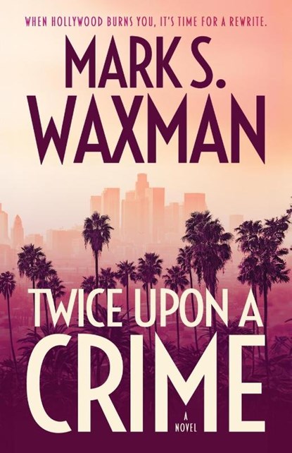 Twice Upon A Crime, Mark S Waxman - Paperback - 9798892990042