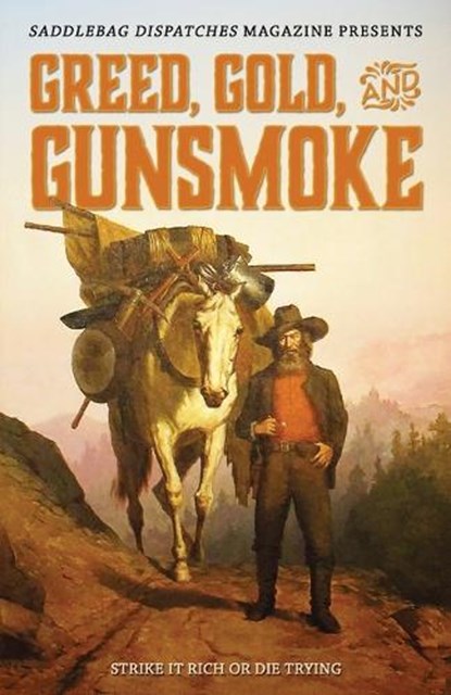Greed, Gold, and Gunsmoke, Dennis Doty ; Don Money - Paperback - 9798892990172