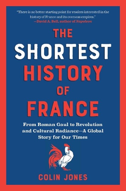 The Shortest History of France, Colin Jones - Paperback - 9798893030129