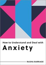 Barrage, R: How to Understand and Deal with Anxiety - Rasha Barrage - 9798893030204