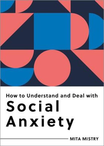 How to Understand and Deal with Social Anxiety, Mita Mistry - Paperback - 9798893030242