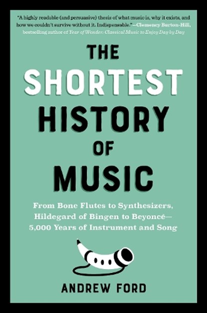 The Shortest History of Music, Andrew Ford - Paperback - 9798893030525
