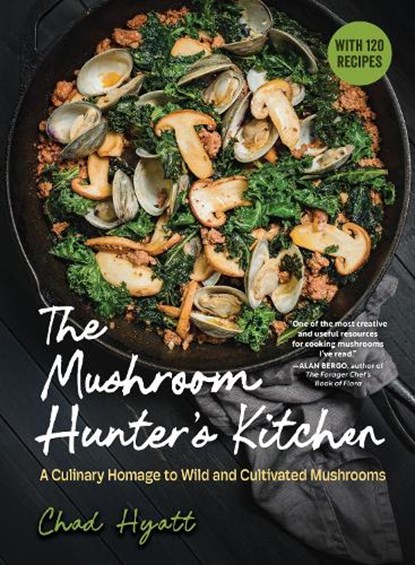 The Mushroom Hunter's Kitchen, Chad Hyatt - Gebonden - 9798893030648