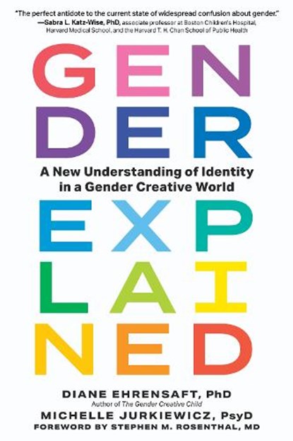 Gender Explained, Diane Ehrensaft ; Michelle Jurkiewicz - Paperback - 9798893030723