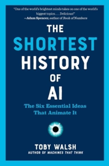 The Shortest History of AI, Toby Walsh - Paperback - 9798893030891