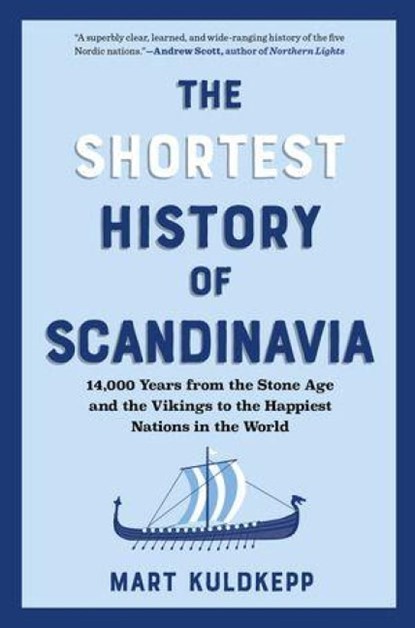 The Shortest History of Scandinavia, Mart Kuldkepp - Paperback - 9798893030914