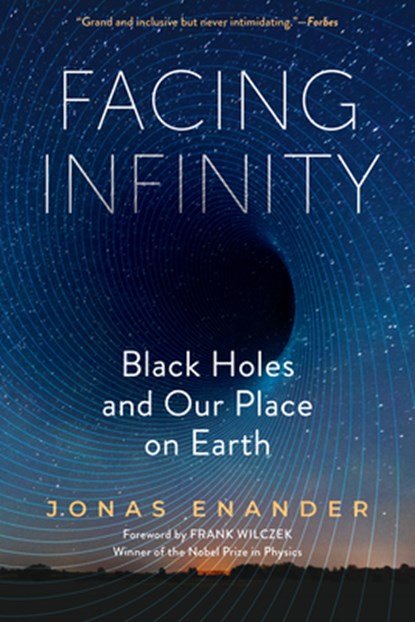 Facing Infinity: Black Holes and Our Place on Earth, Jonas Enander - Paperback - 9798893031393