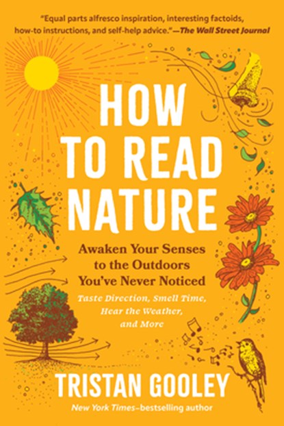 How to Read Nature: Awaken Your Senses to the Outdoors You've Never Noticed, Tristan Gooley - Paperback - 9798893031430