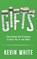 Gifts, Kevin White - Gebonden - 9798893070514