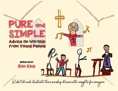 Pure and Simple: Advice on Worship from Young People, Ron King - Paperback - 9798893071108