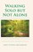 Walking Solo but Not Alone, Jane Pitkin Archibald - Gebonden - 9798893080759