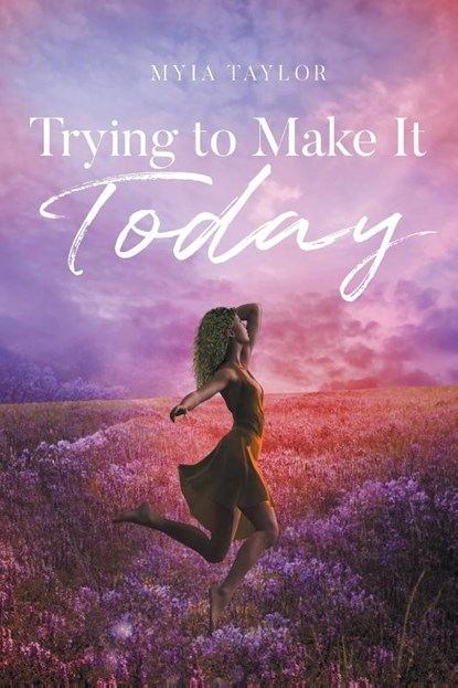 Trying to Make It Today, Myia Taylor - Paperback - 9798893087758