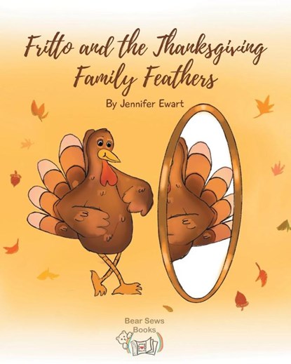 Fritto and the Thanksgiving Family Feathers, Jennifer Ewart - Paperback - 9798893090222