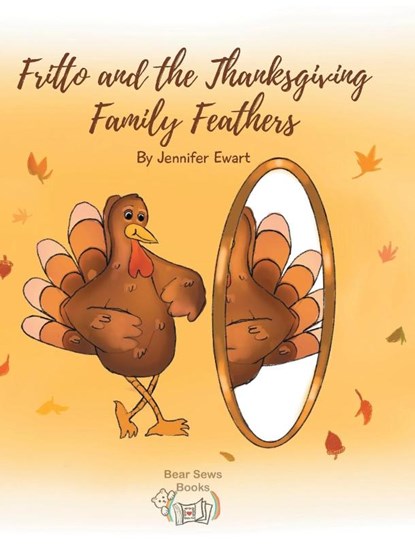 Fritto and the Thanksgiving Family Feathers, Jennifer Ewart - Gebonden - 9798893090246