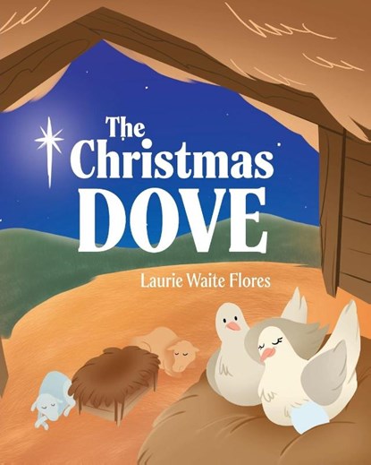 The Christmas Dove, Laurie Waite Flores - Paperback - 9798893091205