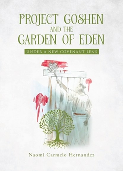 Carmelo Hernandez, N: Project Goshen and the Garden of Eden, Naomi Carmelo Hernandez - Paperback - 9798893091366