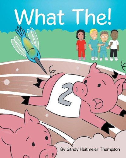 What The!, Sandy Heitmeier Thompson - Paperback - 9798893094541