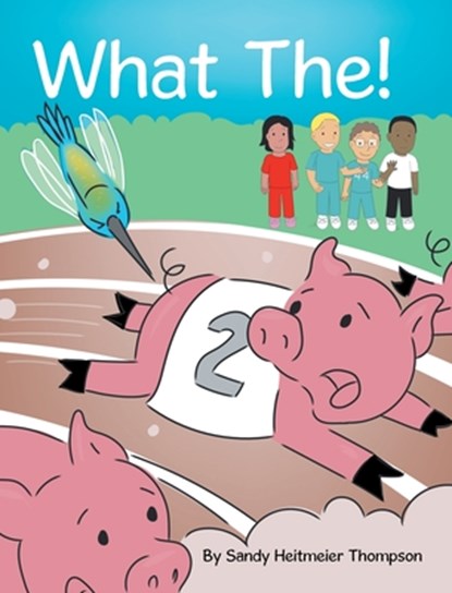 What The!, Sandy Heitmeier Thompson - Gebonden - 9798893094565