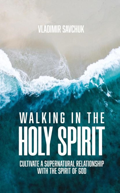 Walking in the Holy Spirit, Vladimir Savchuk - Paperback - 9798893140422