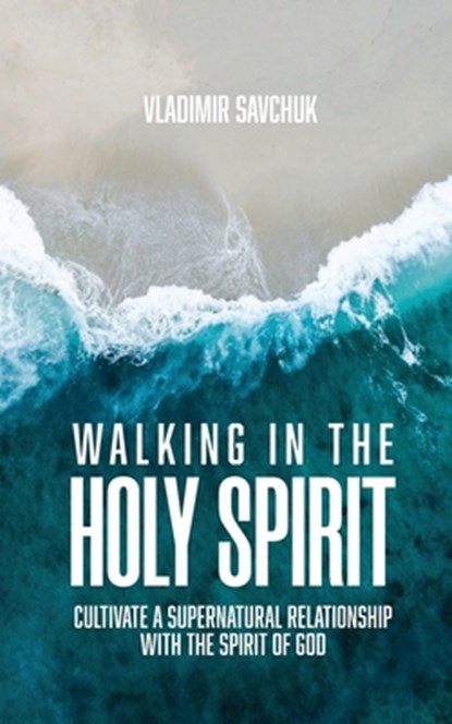 Walking in the Holy Spirit, Vladimir Savchuk - Paperback - 9798893140422