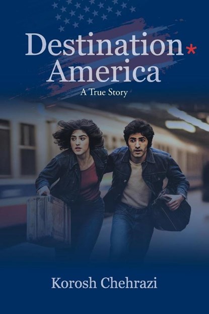 Destination America, Korosh Chehrazi - Paperback - 9798893150056