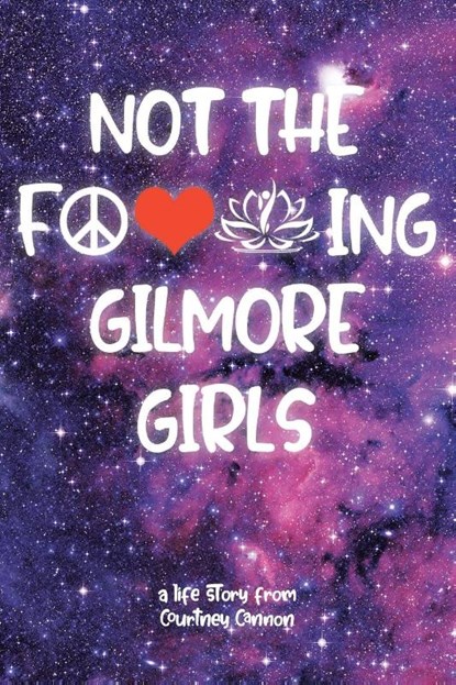 Not The F---ing Gilmore Girls, Courtney Cannon - Paperback - 9798893151312