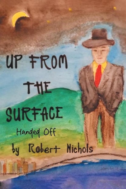 Up From the Surface, Robert Nichols - Paperback - 9798893155969
