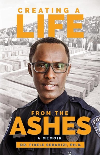 Creating a Life from the Ashes, Fidele Sebahizi - Paperback - 9798893168532
