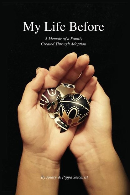 My Life Before, Pippa Seichrist ; Andry Seichrist - Paperback - 9798893243833