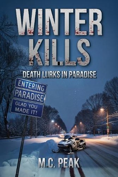 Winter Kills, M. C. Peak - Paperback - 9798893250787