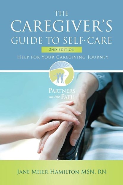 The Caregiver's Guide to Self-Care, Jane Meier Hamilton - Paperback - 9798893304077