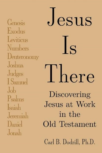 Jesus Is There, Carl Dodrill - Paperback - 9798893305616
