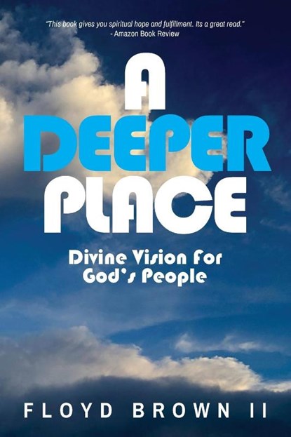 A Deeper Place, Floyd Brown - Paperback - 9798893307030