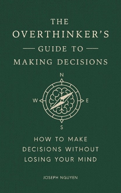 The Overthinker's Guide to Making Decisions, Joseph Nguyen - Gebonden - 9798893310665