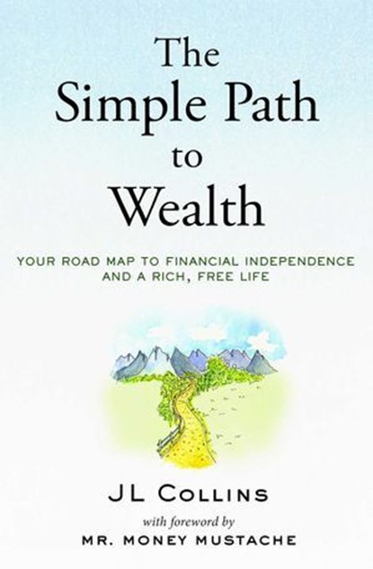The Simple Path to Wealth, JL Collins - Ebook - 9798893310856