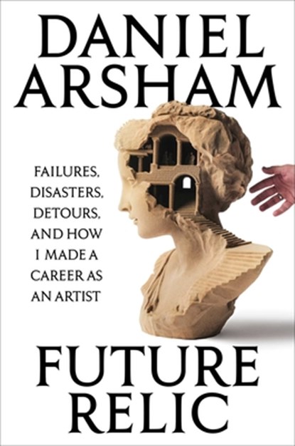 Future Relic, Daniel Arsham - Gebonden - 9798893310900