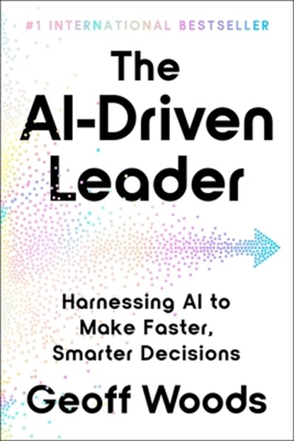 AI-Driven Leader, Geoff Woods - Gebonden - 9798893313109
