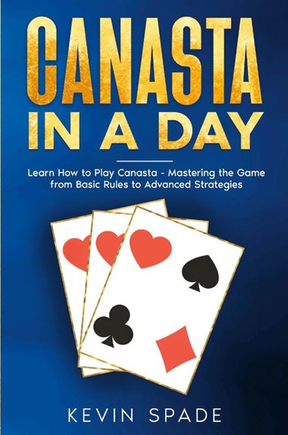 Canasta in a Day, Kevin Spade - Paperback - 9798893320183