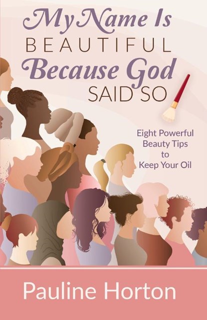 My Name Is Beautiful Because God Said So!, Pauline Horton - Paperback - 9798893331714