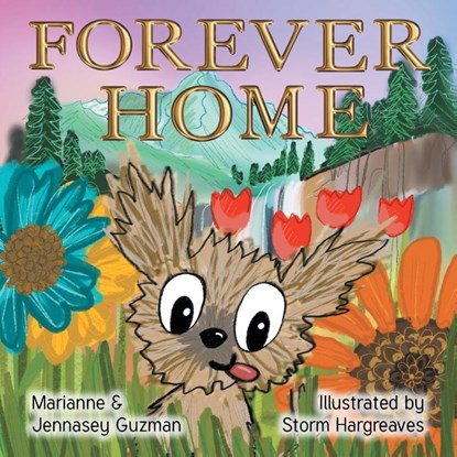 Forever Home, Marianne Guzman ; Jennasey Guzman ; Storm Hargreaves - Paperback - 9798893334999