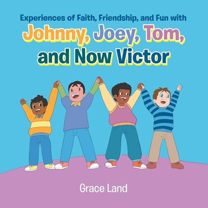 Experiences of Faith, Friendship and Fun with Johnny, Joey, Tom and Now Victor, Grace Land - Paperback - 9798893335354