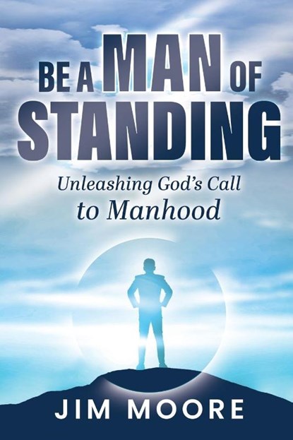 Be a Man of Standing, Jim Moore - Paperback - 9798893336160