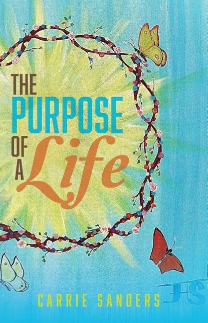 The Purpose of Life, Carrie Sanders - Paperback - 9798893339215