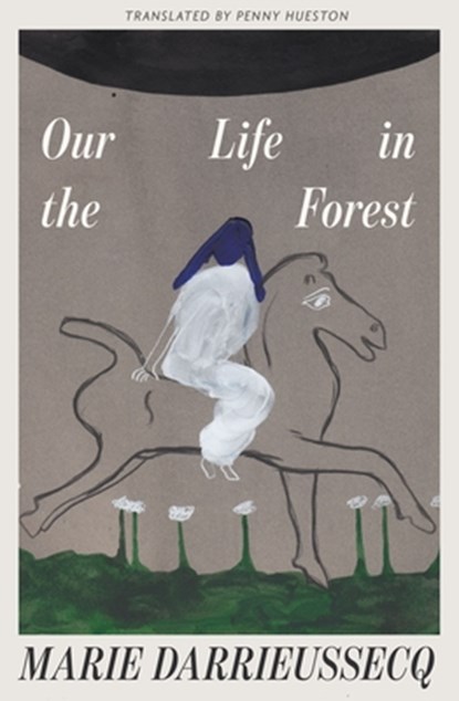 Our Life in the Forest, Marie Darrieussecq - Paperback - 9798893380750