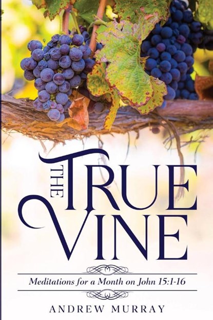 The True Vine, Andrew Murray - Paperback - 9798893400182