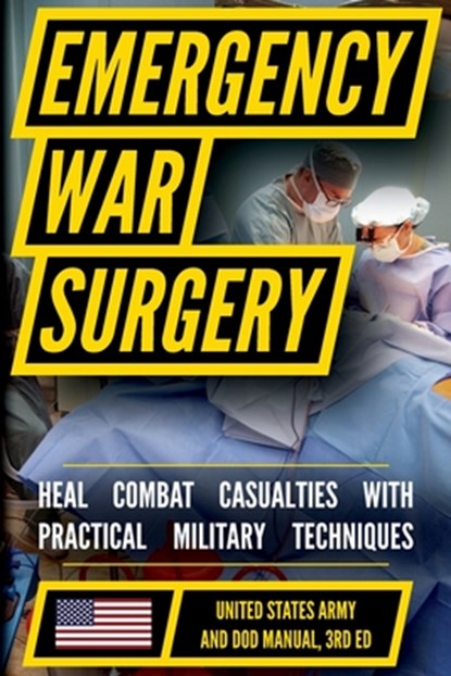Emergency War Surgery, U. S. Department Of The Army - Paperback - 9798893440430