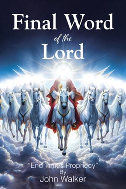Final Word of the Lord, John Walker - Paperback - 9798893451399