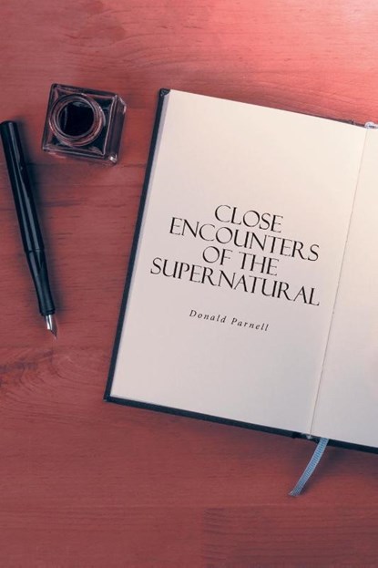 CLOSE ENCOUNTERS OF THE SUPERNATURAL, Donald Parnell - Paperback - 9798893458909
