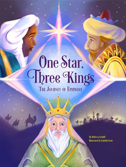 One Star, Three Kings: The Journey of Epiphany, Rebecca Grabill - Gebonden - 9798893480122