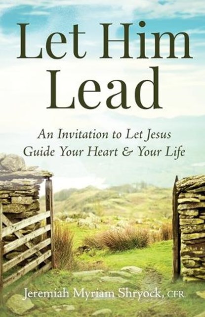 Let Him Lead, Father Jeremiah Myriam Shryock - Paperback - 9798893480146